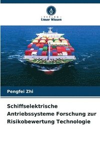 bokomslag Schiffselektrische Antriebssysteme Forschung zur Risikobewertung Technologie