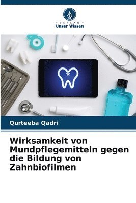 Wirksamkeit von Mundpflegemitteln gegen die Bildung von Zahnbiofilmen 1