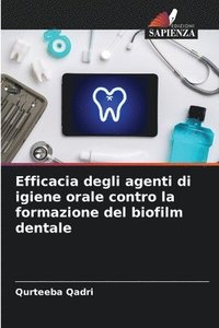 bokomslag Efficacia degli agenti di igiene orale contro la formazione del biofilm dentale