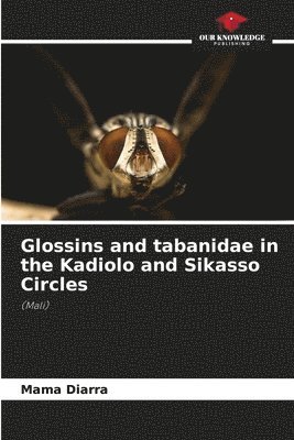 Glossins and tabanidae in the Kadiolo and Sikasso Circles 1