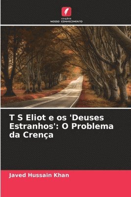 T S Eliot e os 'Deuses Estranhos' 1