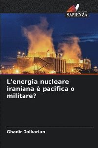 bokomslag L'energia nucleare iraniana  pacifica o militare?