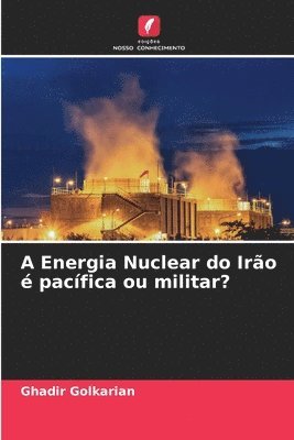 A Energia Nuclear do Iro  pacfica ou militar? 1