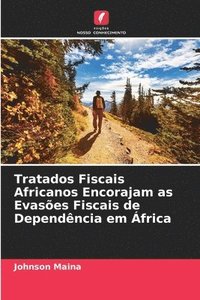 bokomslag Tratados Fiscais Africanos Encorajam as Evases Fiscais de Dependncia em frica