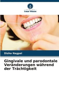 bokomslag Gingivale und parodontale Vernderungen whrend der Trchtigkeit