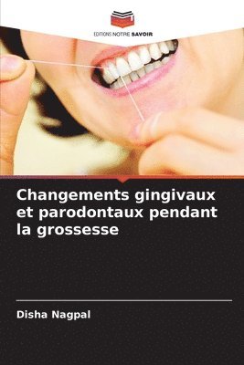 Changements gingivaux et parodontaux pendant la grossesse 1