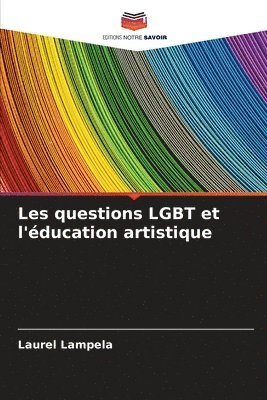 bokomslag Les questions LGBT et l'ducation artistique