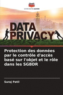 bokomslag Protection des donnes par le contrle d'accs bas sur l'objet et le rle dans les SGBDR