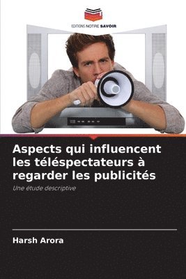 Aspects qui influencent les tlspectateurs  regarder les publicits 1