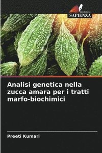 bokomslag Analisi genetica nella zucca amara per i tratti marfo-biochimici