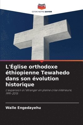 bokomslag L'glise orthodoxe thiopienne Tewahedo dans son volution historique