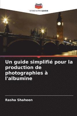 Un guide simplifi pour la production de photographies  l'albumine 1