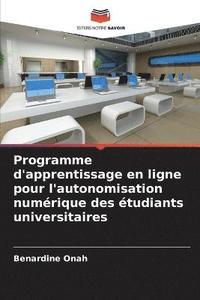 bokomslag Programme d'apprentissage en ligne pour l'autonomisation numrique des tudiants universitaires