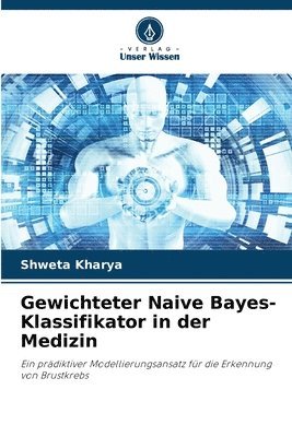 bokomslag Gewichteter Naive Bayes-Klassifikator in der Medizin