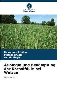 bokomslag tiologie und Bekmpfung der Karnalfule bei Weizen