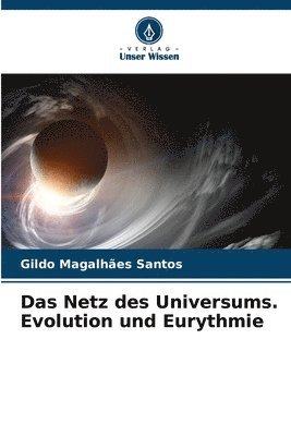 Das Netz des Universums. Evolution und Eurythmie 1