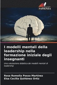 bokomslag I modelli mentali della leadership nella formazione iniziale degli insegnanti