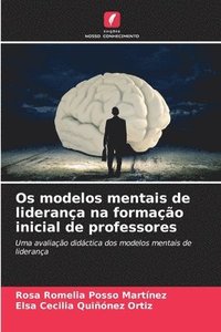 bokomslag Os modelos mentais de liderana na formao inicial de professores