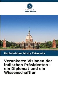 bokomslag Verankerte Visionen der indischen Prsidenten - ein Diplomat und ein Wissenschaftler