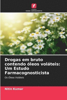 bokomslag Drogas em bruto contendo leos volteis