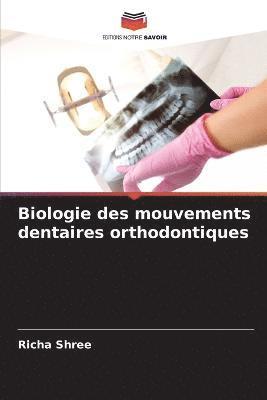 bokomslag Biologie des mouvements dentaires orthodontiques