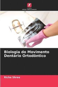 bokomslag Biologia do Movimento Dentrio Ortodntico