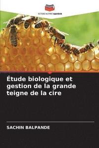 bokomslag tude biologique et gestion de la grande teigne de la cire