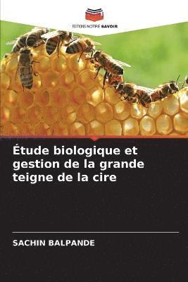 tude biologique et gestion de la grande teigne de la cire 1