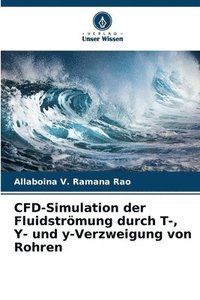 bokomslag CFD-Simulation der Fluidstrmung durch T-, Y- und y-Verzweigung von Rohren