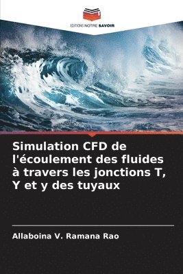 bokomslag Simulation CFD de l'coulement des fluides  travers les jonctions T, Y et y des tuyaux