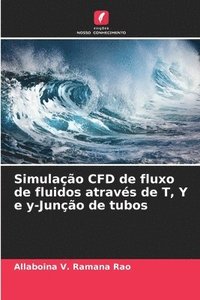 bokomslag Simulao CFD de fluxo de fluidos atravs de T, Y e y-Juno de tubos
