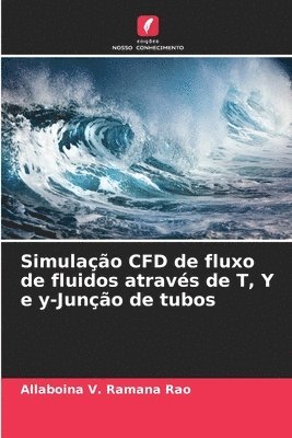 Simulao CFD de fluxo de fluidos atravs de T, Y e y-Juno de tubos 1