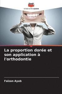 bokomslag La proportion dore et son application  l'orthodontie