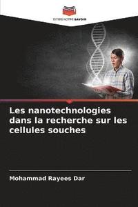 bokomslag Les nanotechnologies dans la recherche sur les cellules souches