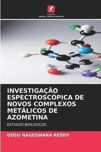 bokomslag Investigao Espectroscpica de Novos Complexos Metlicos de Azometina