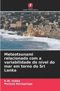 bokomslag Meteotsunami relacionado com a variabilidade do nvel do mar em torno do Sri Lanka