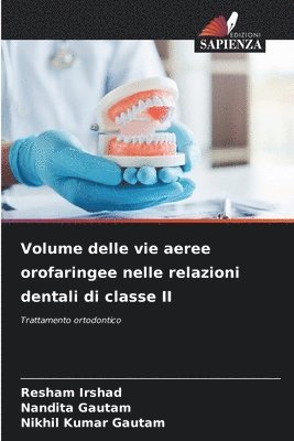 Volume delle vie aeree orofaringee nelle relazioni dentali di classe II 1