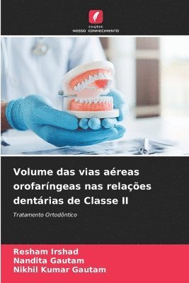 Volume das vias areas orofarngeas nas relaes dentrias de Classe II 1