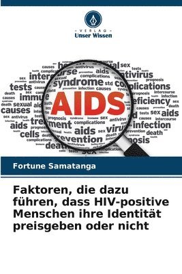 bokomslag Faktoren, die dazu fhren, dass HIV-positive Menschen ihre Identitt preisgeben oder nicht