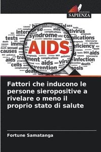 bokomslag Fattori che inducono le persone sieropositive a rivelare o meno il proprio stato di salute