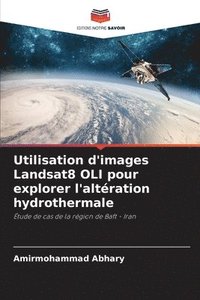 bokomslag Utilisation d'images Landsat8 OLI pour explorer l'altration hydrothermale