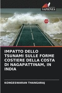 bokomslag Impatto Dello Tsunami Sulle Forme Costiere Della Costa Di Nagapattinam, in India