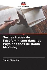 bokomslag Sur les traces de l'cofminisme dans les Pays des fes de Robin McKinley