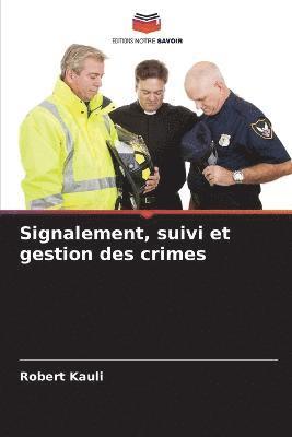Signalement, suivi et gestion des crimes 1