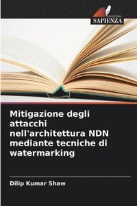 bokomslag Mitigazione degli attacchi nell'architettura NDN mediante tecniche di watermarking