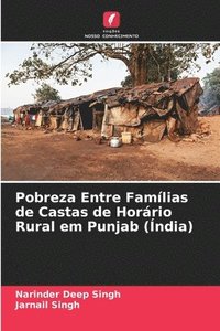 bokomslag Pobreza Entre Famlias de Castas de Horrio Rural em Punjab (ndia)