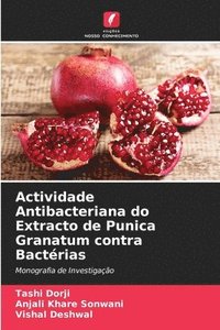 bokomslag Actividade Antibacteriana do Extracto de Punica Granatum contra Bactrias