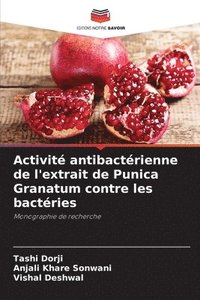 bokomslag Activit antibactrienne de l'extrait de Punica Granatum contre les bactries