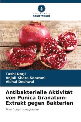 Antibakterielle Aktivitt von Punica Granatum-Extrakt gegen Bakterien 1