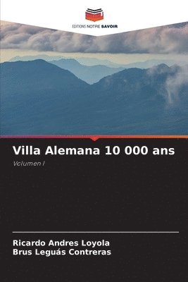Villa Alemana 10 000 ans 1
